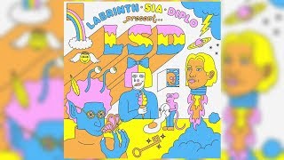 LSD - Welcome to the Wonderful World of (ft. Sia, Diplo &amp; Labrinth) (Letra/Lyrics)