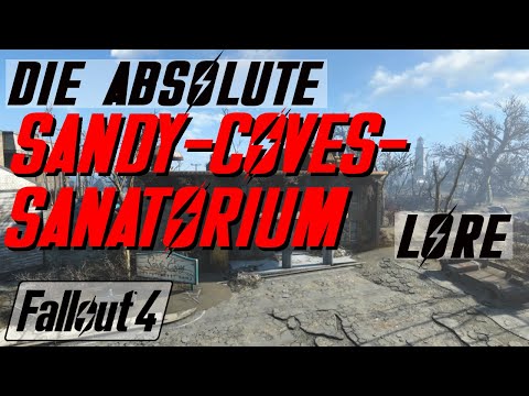 Geschichten aus einer vergangen Welt - Fallout Lore - Fallout 4 - Sandy-Coves-Sanatorium - LoreCore