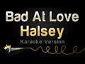 Halsey - Bad At Love (Karaoke Version)