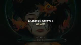 HA-ASH - Te Dejo En Libertad | Español &amp; English
