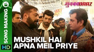 Mukkabaaz | Making of Mushkil Hai Apna Meil | Nawazuddin Siddiqui, Vineet &amp; Zoya | Anurag Kashyap