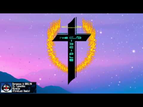 Borgeous & BRKLYN ft. Lenachka - Miracle (FirstLast Remix)