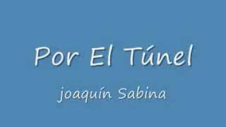 Joaquín Sabina - Por El Túnel