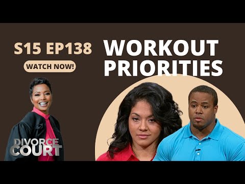 Divorce Court: Anthoneil vs. Rina - Workout Priorities