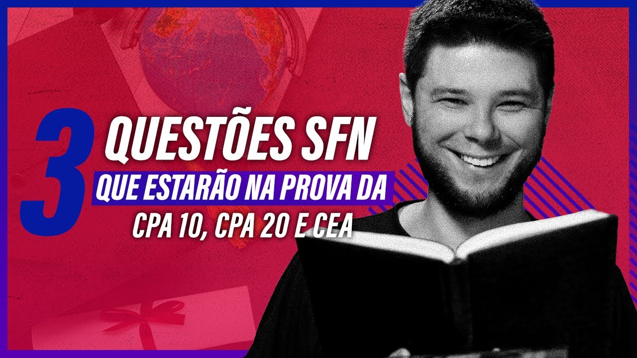 3 questões sobre Sistema Financeiro Nacional que estarão na prova da CPA-10, CPA-20 e CEA