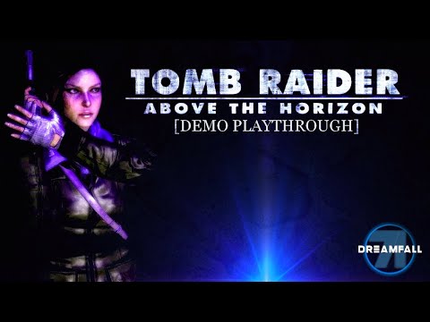 Tomb Raider: Above The Horizon | TRLE Demo
