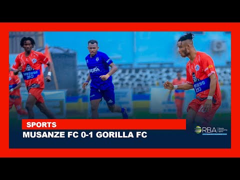 Highlights: Musanze FC 0-1 Gorilla FC | Rwanda Premier League