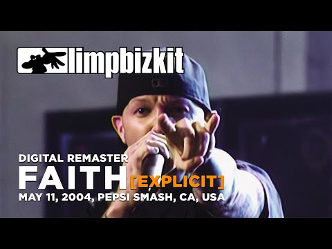Limp Bizkit - Faith (Pepsi Smash '04) (Digital Remaster) *Explicit*