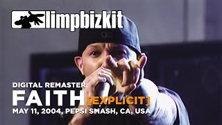 Limp Bizkit - Faith (Pepsi Smash &#39;04) (Digital Remaster) *Explicit*