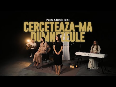 Cercetează-mă Dumnezeule | Rahela & Naomi Buble (Psalmul 139)