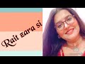 RAIT ZARA SI ATRANGI RE Unplugged Cover By Ankita Tiwari