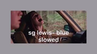 sg lewis- blue slowed