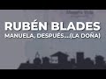 Rubén Blades - Manuela, Después… La Doña (Audio Oficial)