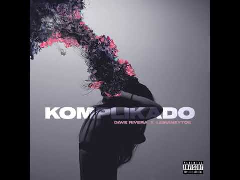 Dave Rivera x Lemanzytoe - KOMPLIKADO (Prod. by HvrtzLab)