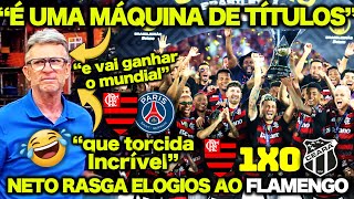 NETO RASGA ELOGIOS ao FLAMENGO ! “MENGÃO É UMA MÁQUINA de TÍTULOS e VAI GANHAR O MUNDIAL”