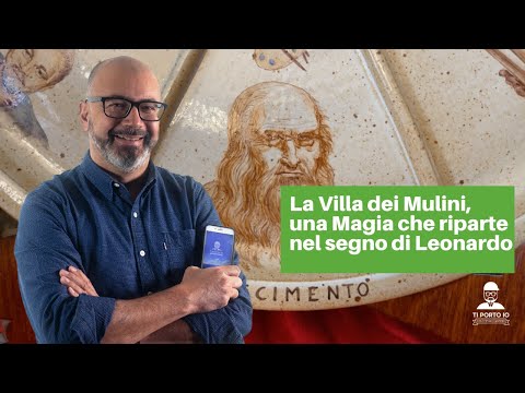 Alla Villa dei Mulini sulle Tracce di Leonardo