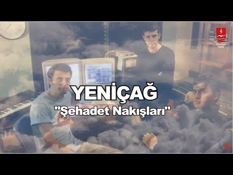 YENİÇAĞ  "ŞEHADET NAKIŞLARI"