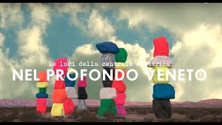 NEL PROFONDO VENETO | Vasco Brondi - Le luci della centrale elettrica | TERRA