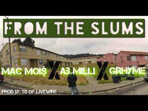 Mac Moi$ x AB Milli x Grhyme - FROM THE SLUMS