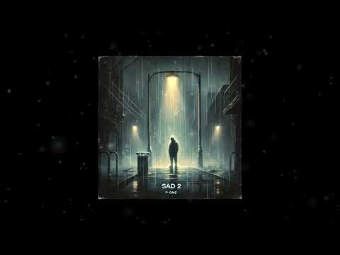 P-ONE - SAD 2 (OFFICIAL MUSIC)