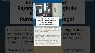 SEJUMLAH PEJABAT REJANG LEBONG BENGKULU KENA OTT KPK, Ruang Kerja Bupati dan Wakil Bupati Disegel