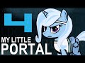 My Little Portal: Episode 4 (HD) 