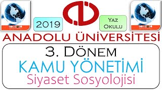 2019 / AÖF / 3. DÖNEM / KAMU YÖNETİMİ / SİYASET SOSYOLOJİSİ / YAZ OKULU SINAVI