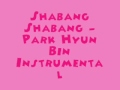 Shabang Shabang - Park Hyun Bin [MR ...
