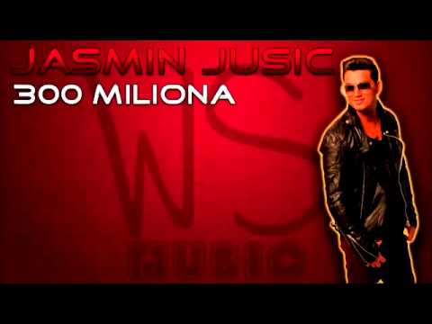 Jasmin Jusic - 2013 - 300 Miliona