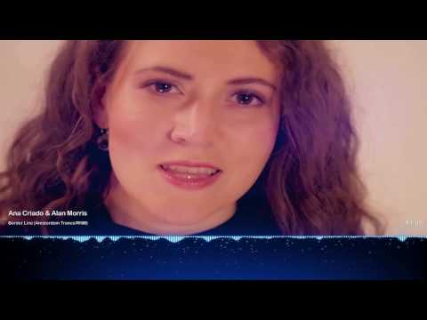Ana Criado & Alan Morris - Border Line (Amsterdam TranceRNM)