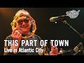This Part of Town (Live in Atlantic City)