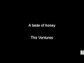 A taste of honey (The Ventures)