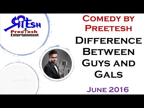 Comedy by Preetesh - Difference Between Guys and Gals.. लड़कियों और लड़को में फर्क..