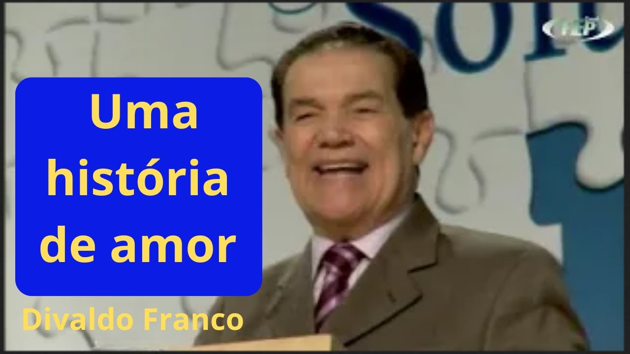 Uma história de amor - Divaldo Franco
