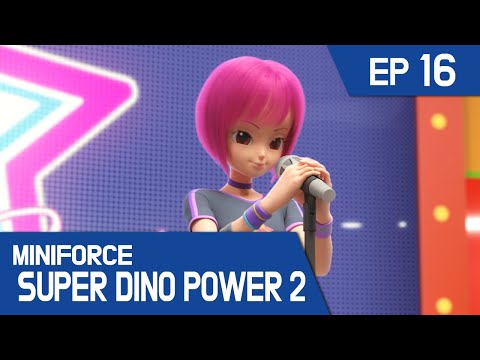 [MINIFORCE Super Dino Power2] Ep.16: Lucy's Pop Star Dreams
