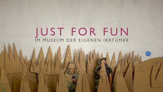 Just For Fun – “Museum der eigenen Irrtümer”