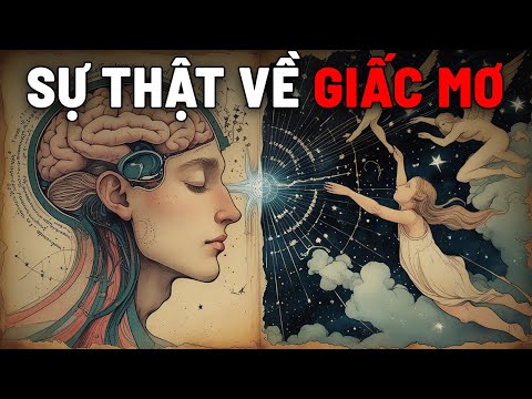 Giấc Mơ Không Phải Ảo Giác! Sự Thật Rùng Mình ít Ai Biết | Triết Nhân Tâm