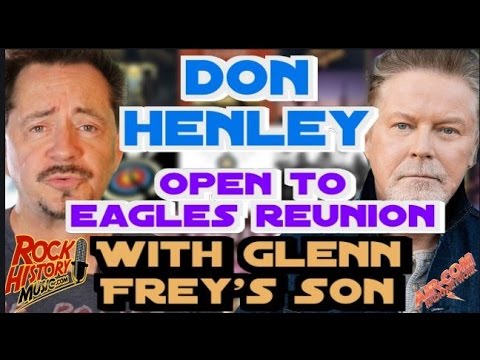 Will The Eagles Reunite With Glenn Frey's son? Henley Says Maybe