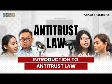 ANTITRUST LAW - ABNR Podcast (Eps. 9)