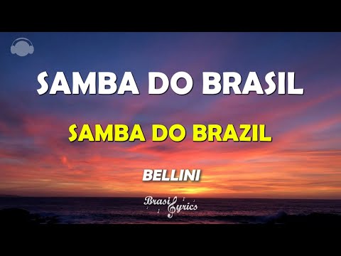 BELLINI -  SAMBA DO BRASIL -Letra / Legenda / Portuguese / English #BrasilLyrics