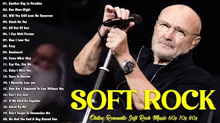 Soft Rock - Oldies Romantic Soft Rock Greatest Hits 60s 70s 80s - Phil Collins, Michael Bolton, Lobo