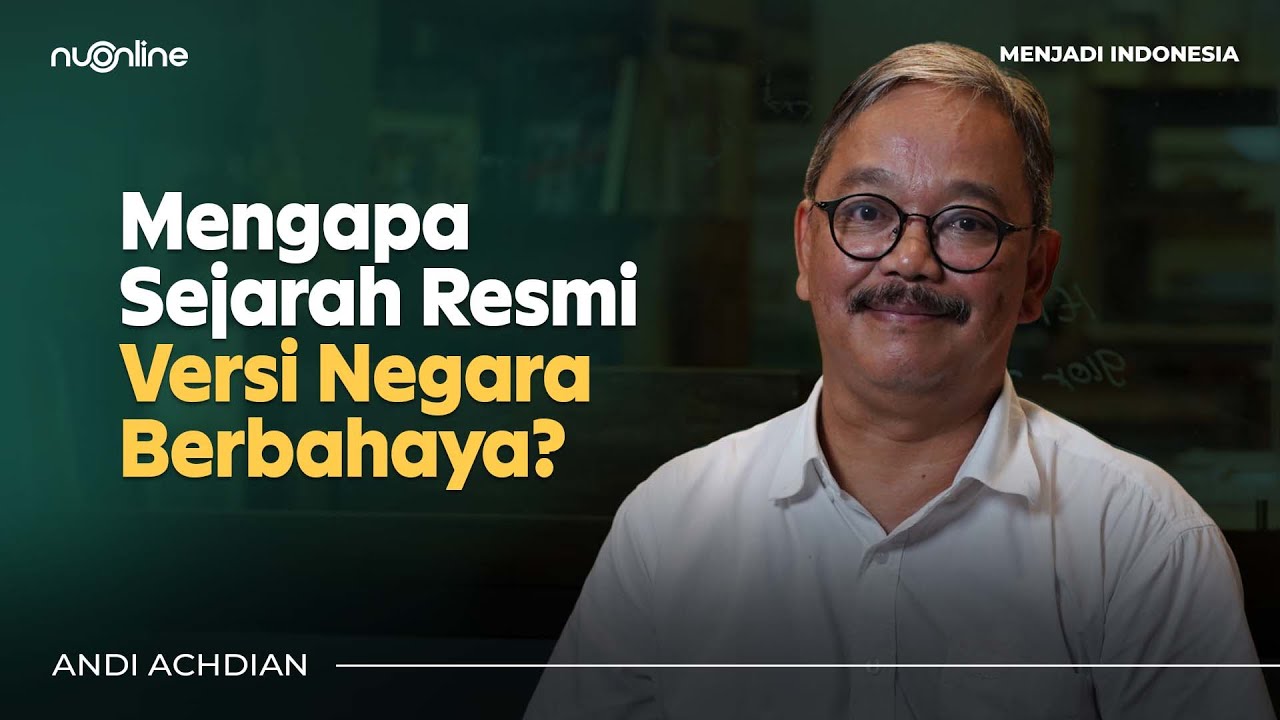 Andi Achdian: Kontroversi Penulisan Ulang Sejarah versi Negara