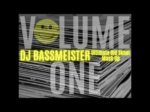 DJ Bassmeister - Ultimate Old Skool Mash Up (Volume One)