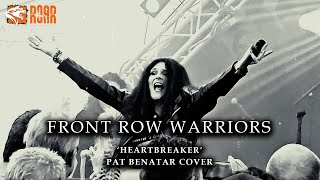 FRONT ROW WARRIORS - &quot;Heartbreaker&quot; PAT BENATAR Cover (Official Video)