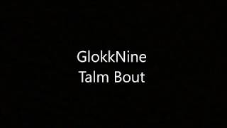 GlokkNine - Talm Bout (Lyrics)