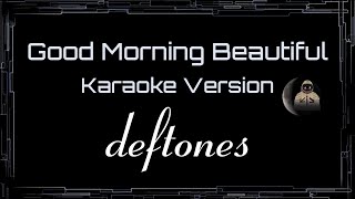 Deftones • Good Morning Beautiful (CC Karaoke / Instrumental) [UVR]