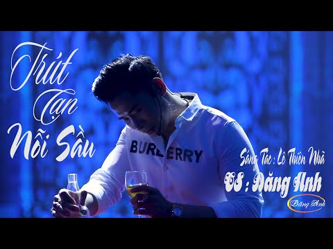 Trút cạn nỗi sầu - Đăng Anh