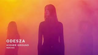 ODESZA - Higher Ground (feat. Naomi Wild) [Flight Facilities Remix]