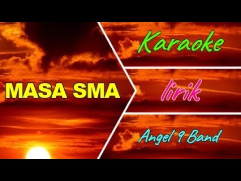 MASA SMA | Angel 9 Band | Karaoke | Lirik |
