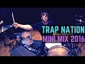 Trap Nation - Mini Mix 2016 | Matt McGuire Drum Cover